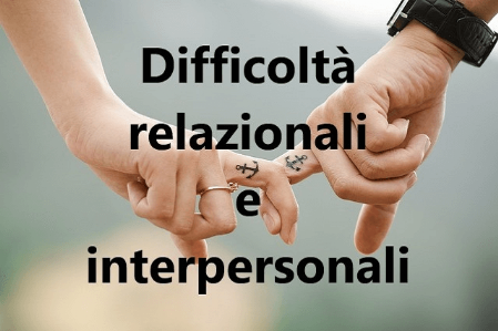 Difficolta relazioni interpersonali